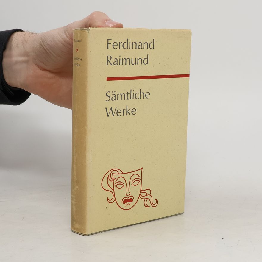 Ferdinand Raimund Sämtliche Werke