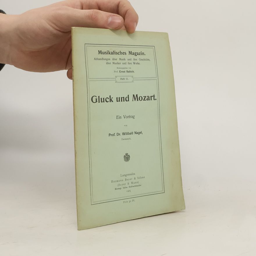 Wilibald Nagel Gluck und Mozart