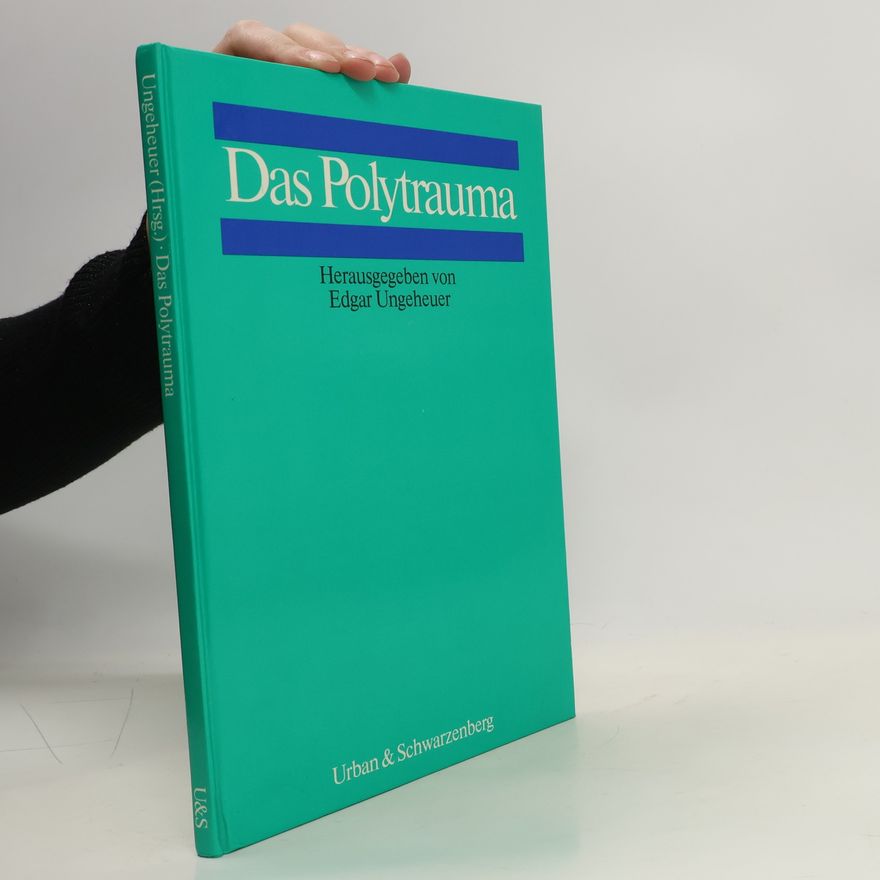 Edgar Ungeheuer Das Polytrauma