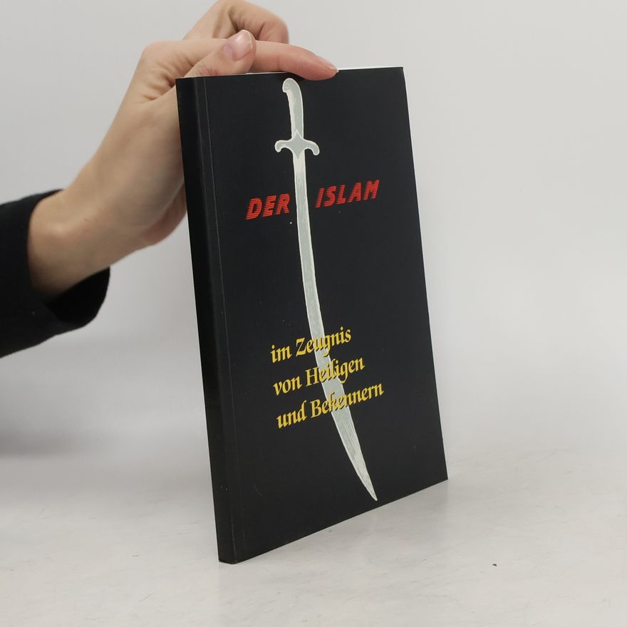 Autorenkollektiv Der Islam im Zeugnis von Heiligen und Bekennern