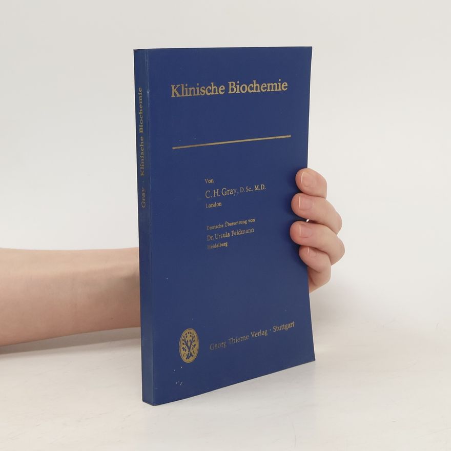 G. H. Gray Klinische Biochemie