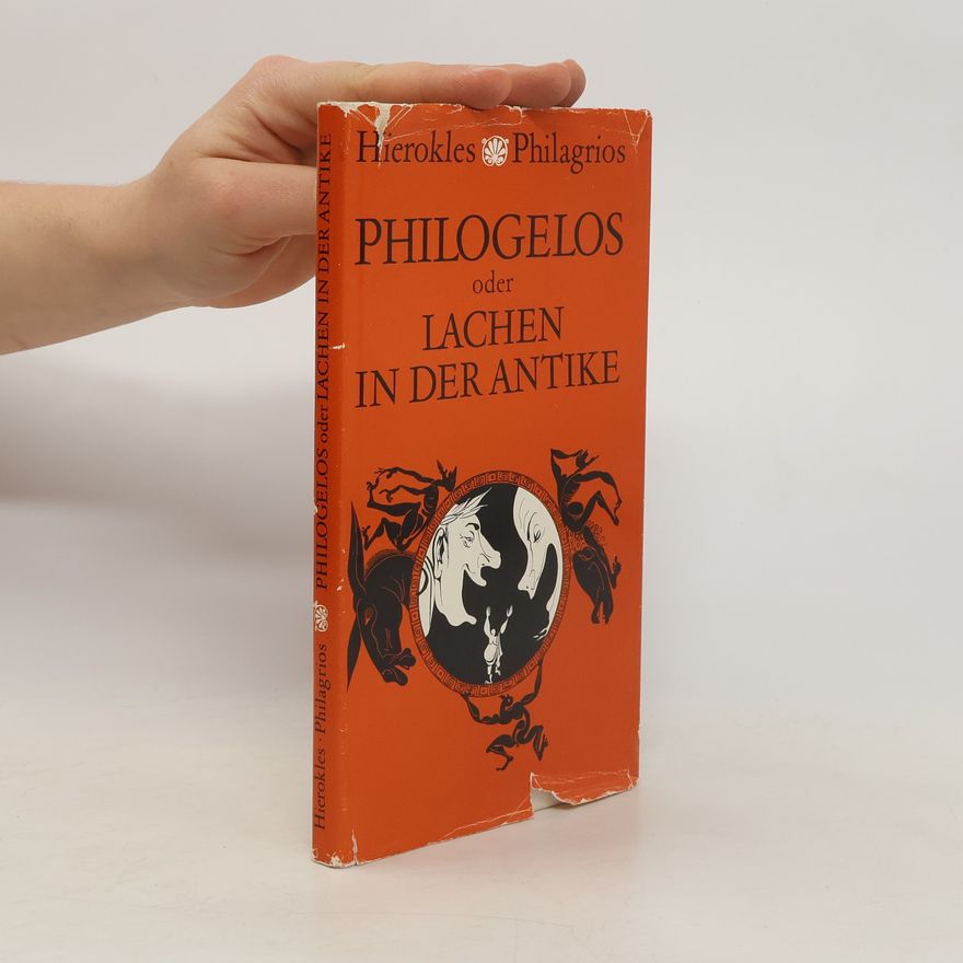 Hierocles Philogelos oder Lachen in der Antike
