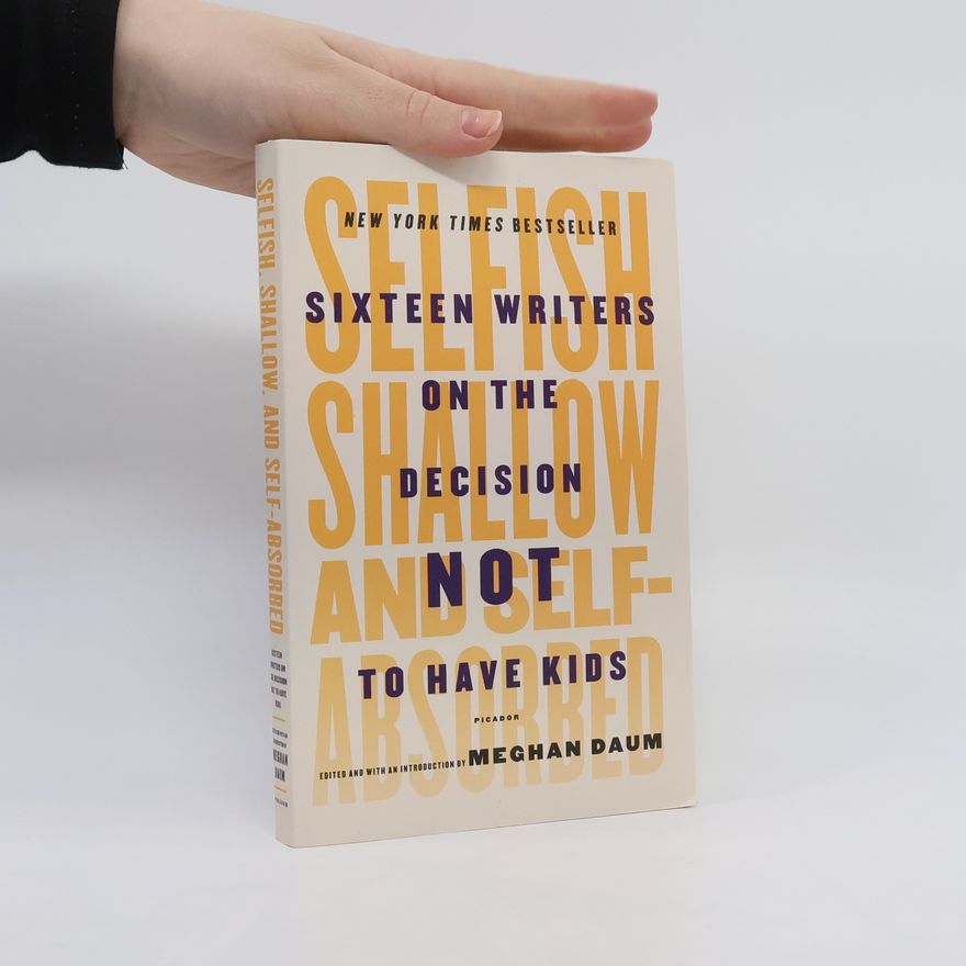 Meghan Daum Selfish, Shallow and Self-Absorbed