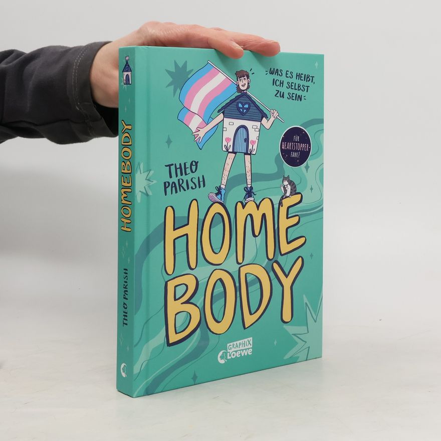 Theo Parish Homebody. Was es heißt, ich selbst zu sein - Own-Voice-Graphic Novel über die Suche nach der eigenen Geschlechtsidentität