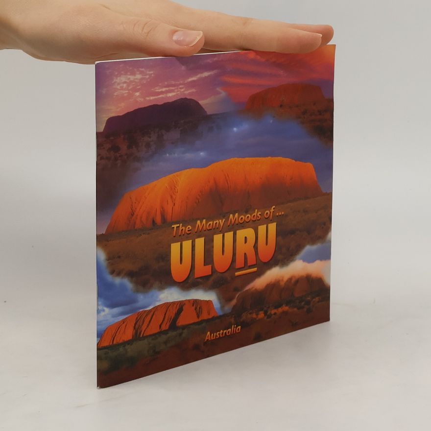 Kolektiv autorů The Many Moods of Uluru. Australia