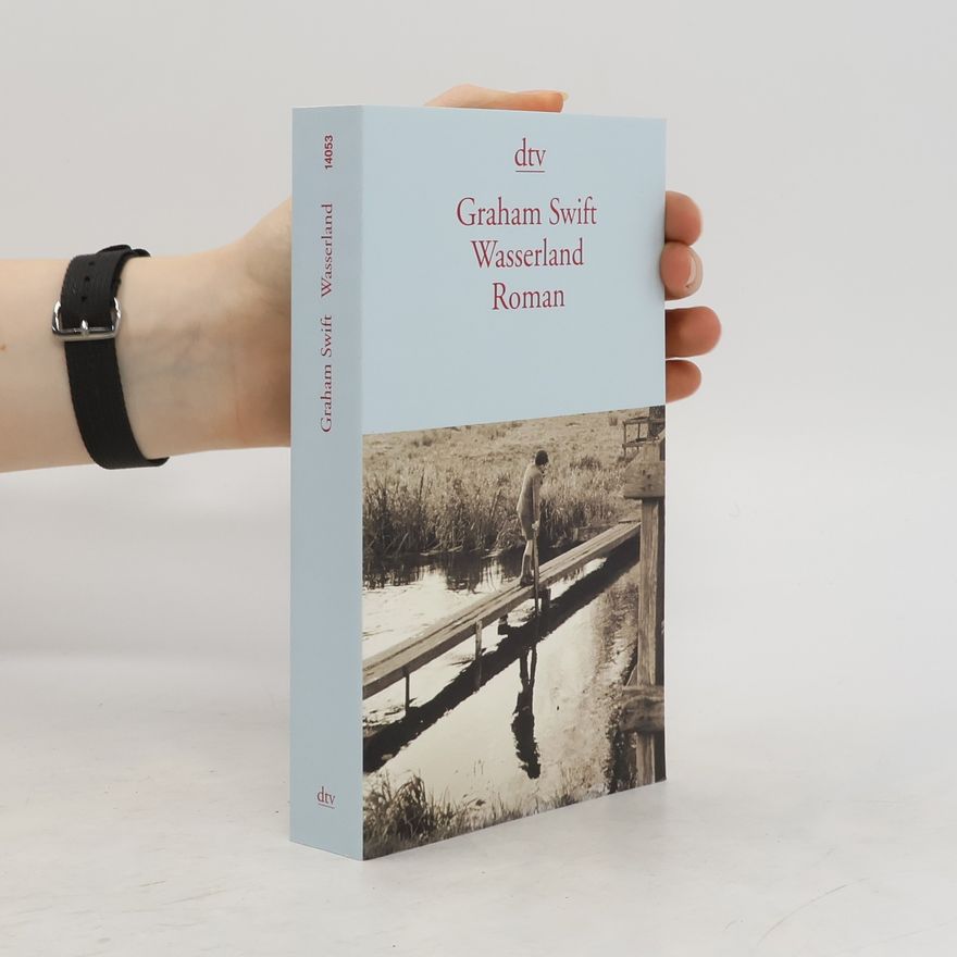 Graham Swift Wasserland