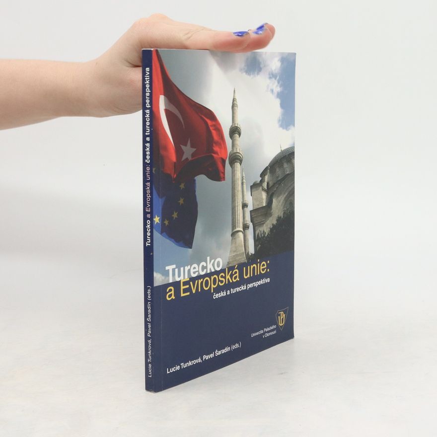 Lucie Tungul Turecko a Evropská unie : česká a turecká perspektiva