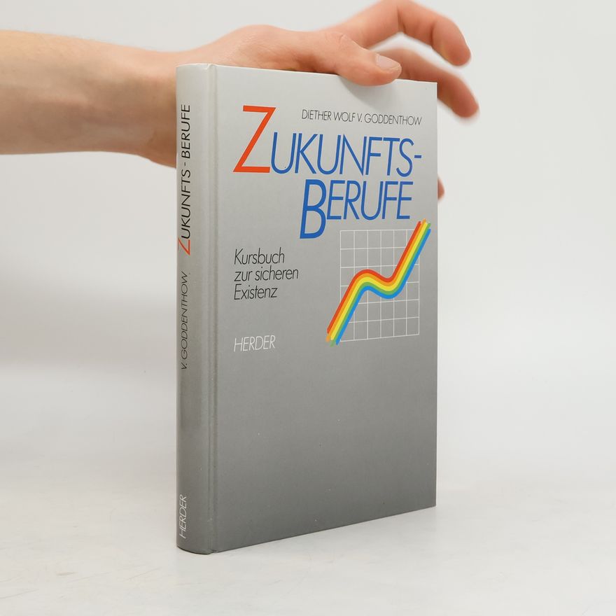 Diether Wolf von Goddenthow Zukunfts-Berufe