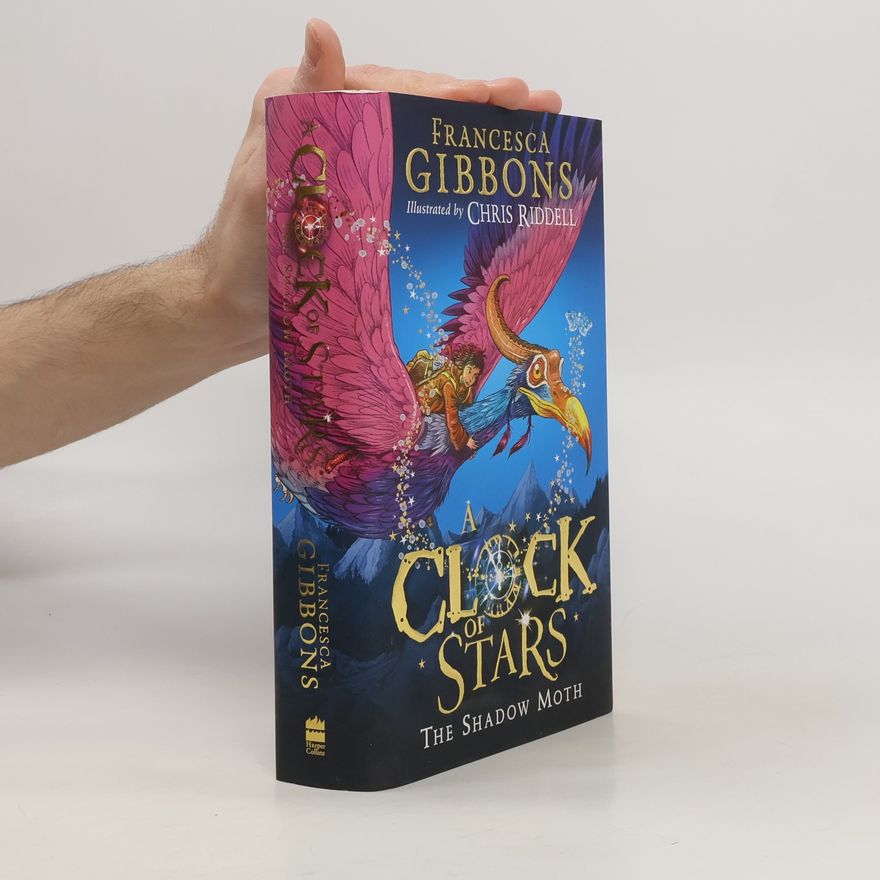 Francesca Gibbons A Clock of Stars. The Shadow Moth