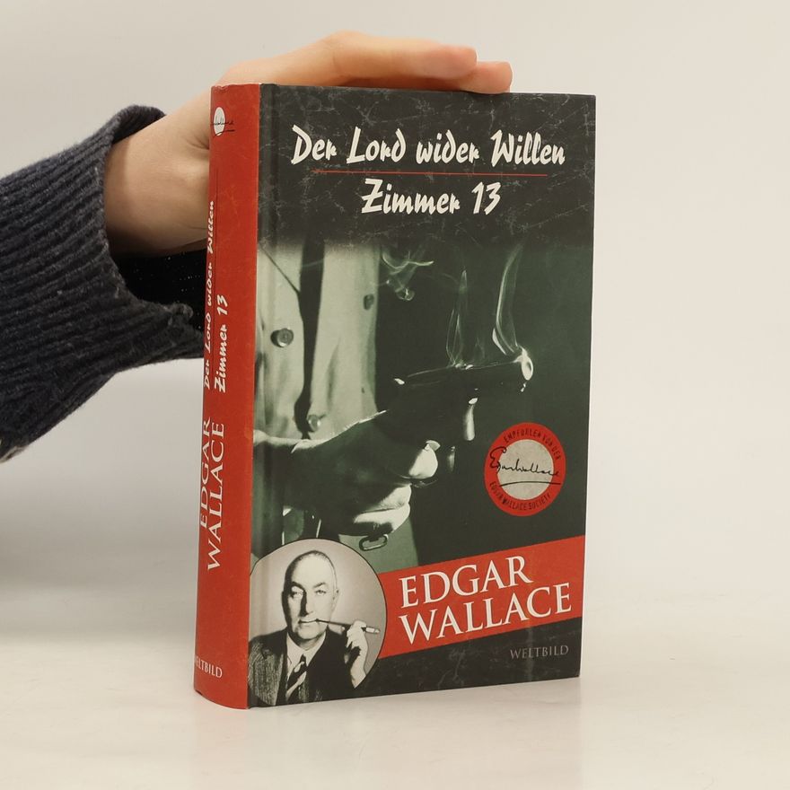Edgar Wallace Der Lord wider Willen. Zimmer 13