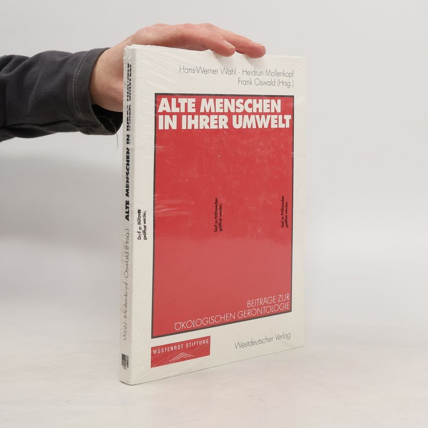 Hans-Werner Wahl Alte Menschen in ihrer Umwelt