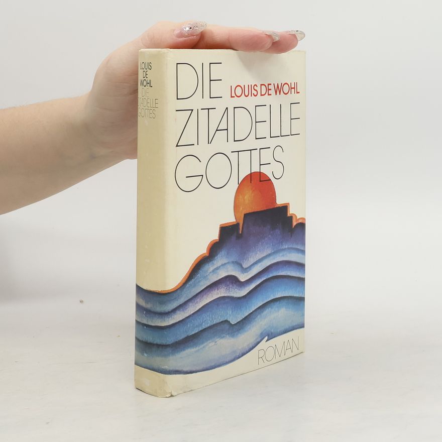 Louis de Wohl Die Zitadelle Gottes