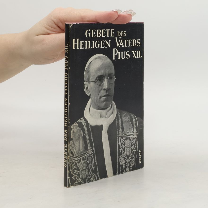Bruno Wüstenberg Gebete des heiligen Vaters Pius XII.
