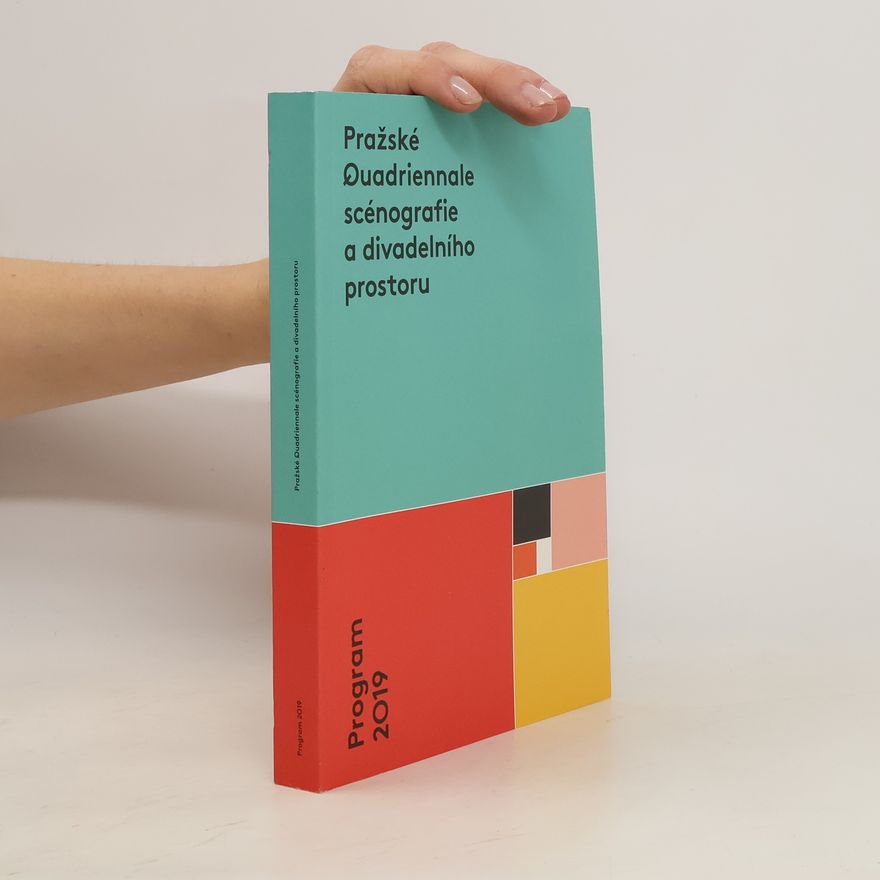 Česko Pražské Quadriennale Praha Pražské Quadriennale scénografie a divadelního prostoru : program 2019 Imaginace Transformace Reflexe