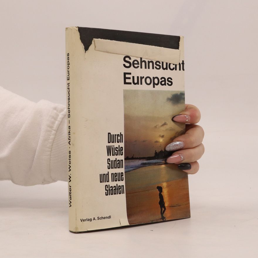 Walter Weiss Afrika. Sehnsucht Europas