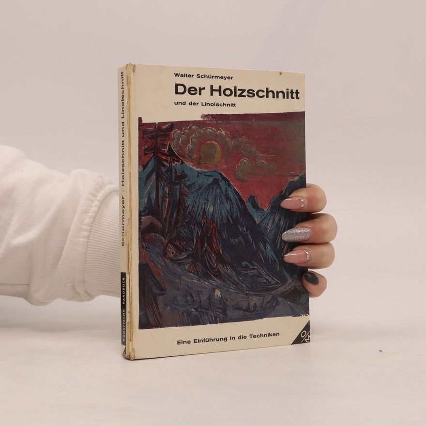 Walter Schürmeyer Der Holzschnitt und Linolchnitt
