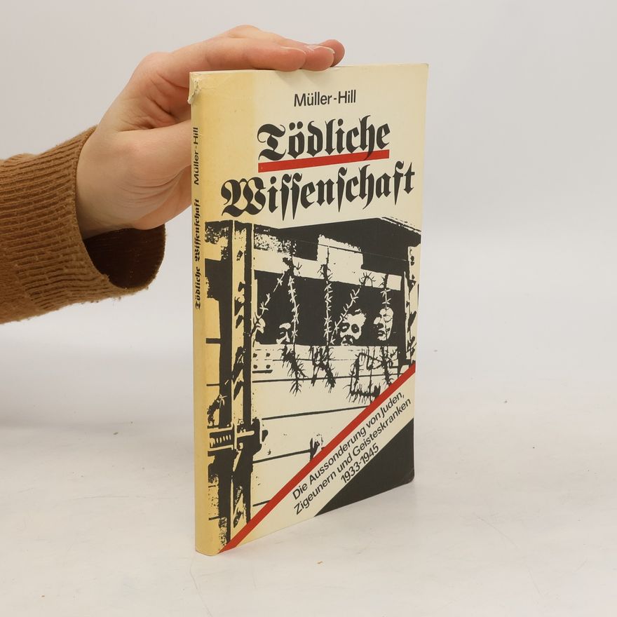 Benno Müller-Hill Tödliche Wissenschaft