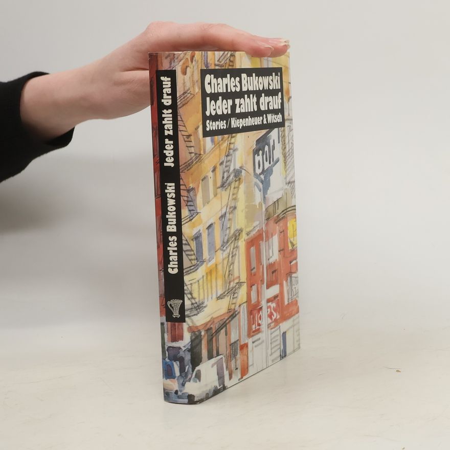 Charles Bukowski Jeder zahlt drauf. Stories