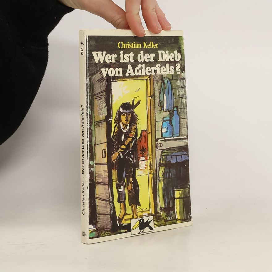 Christian Keller Wer ist der Dieb von Adlerfels?