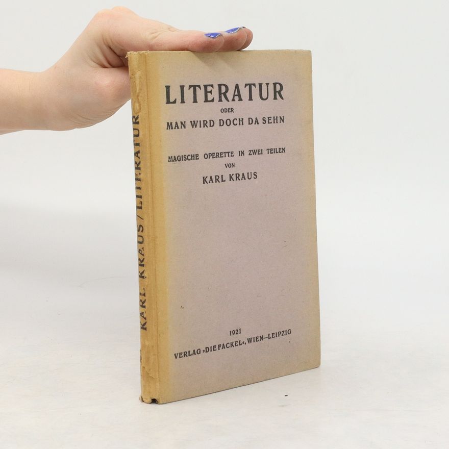 Martin Leubner Karl Kraus' "Literatur oder man wird doch da sehn"