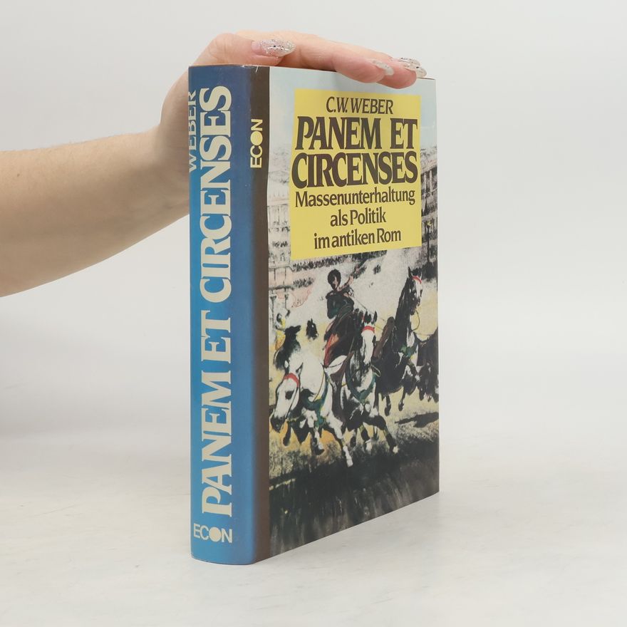 Carl W.Weber Panem et circenses. Massenunterhaltung als Politik im antiken Rom