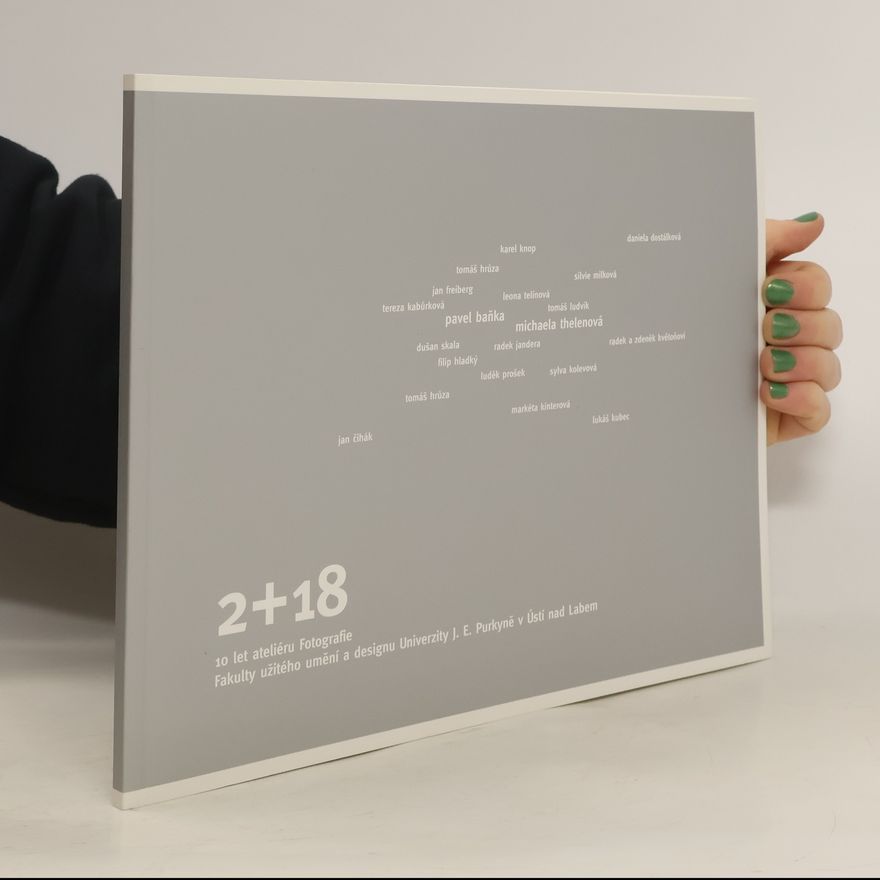 Pavel Baňka 2 + 18. 10 let ateliéru Fotografie Fakulty užitého umění a designu Univerzity J.E. Purkyně v Ústí nad Labem
