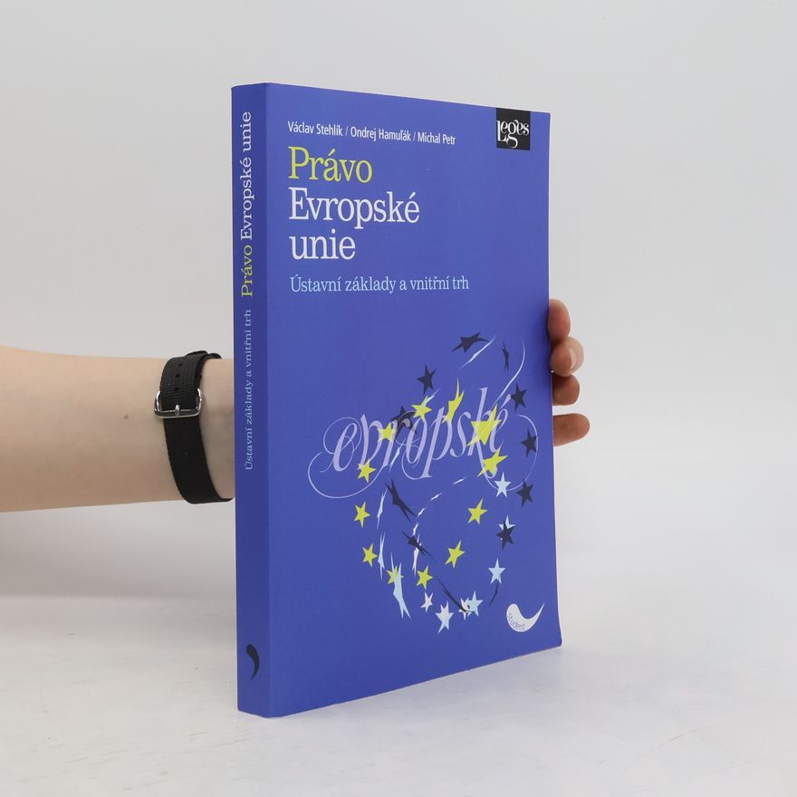 Michal Petr Právo Evropské unie. Ústavní základy a vnitřní trh