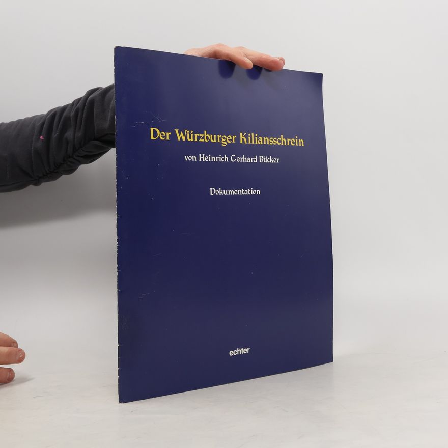 Heinrich Gerhard Bücker Der Würzburger Kiliansschrein