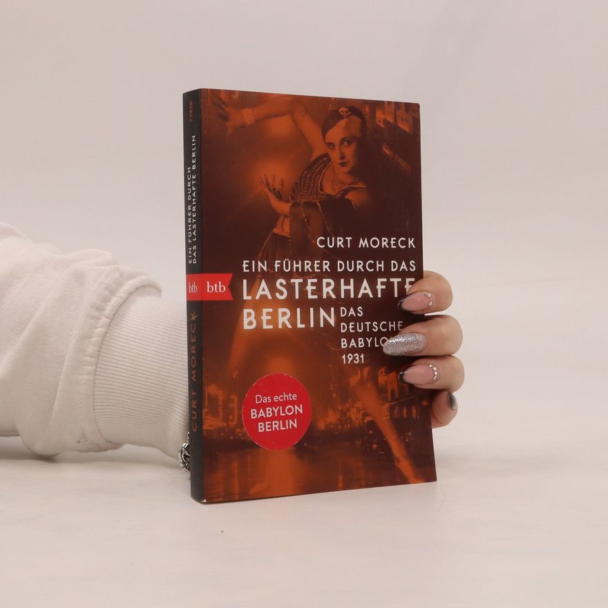 Curt Moreck Ein Führer durch das lasterhafte Berlin