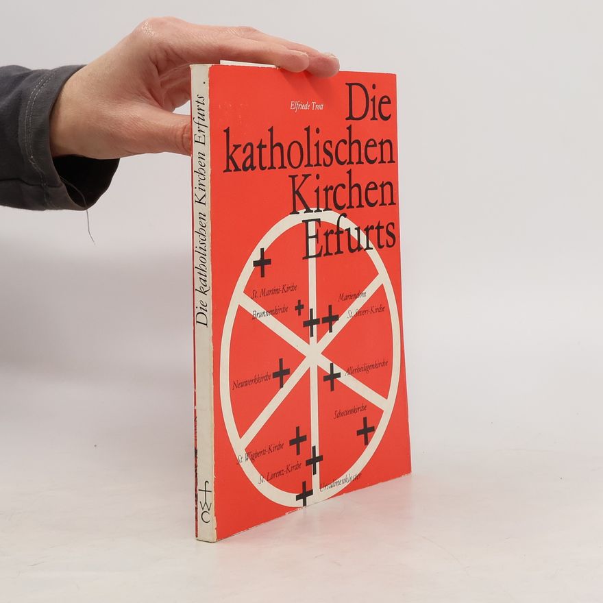 Elfriede Trott Die katholischen Kirchen Erfurts