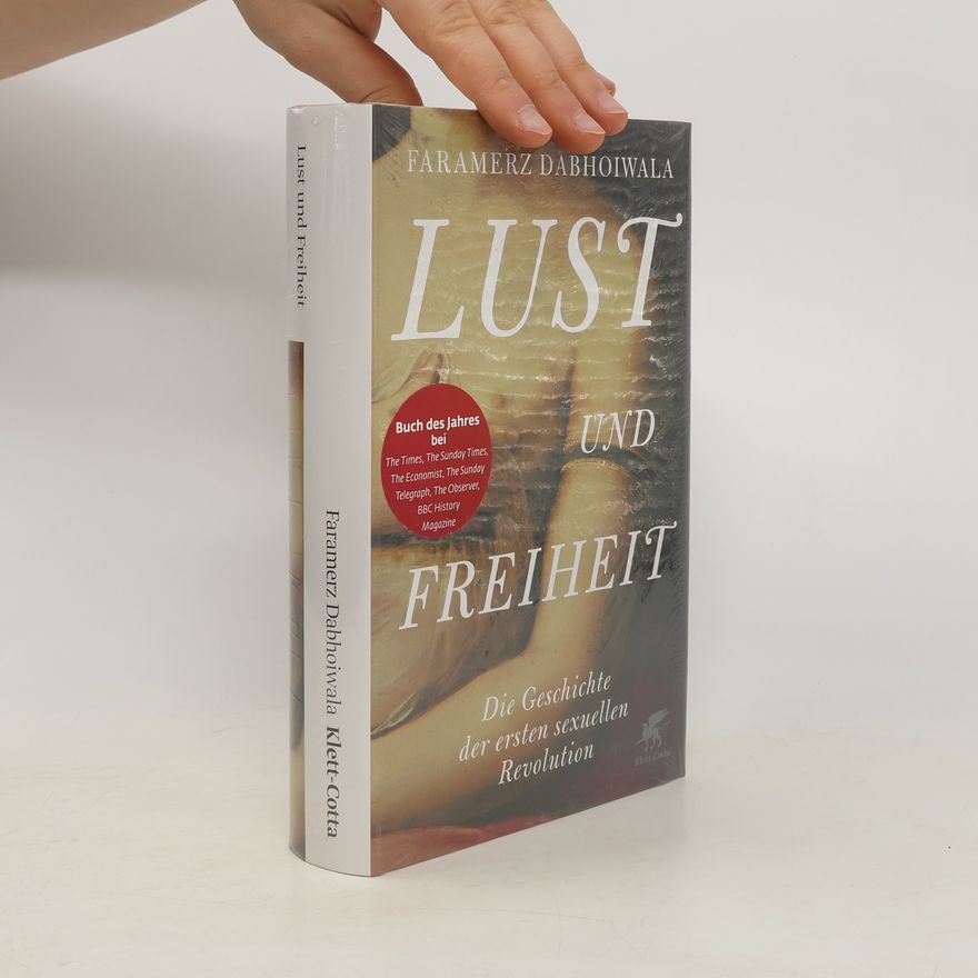 Faramerz Dabhoiwala Lust und Freiheit