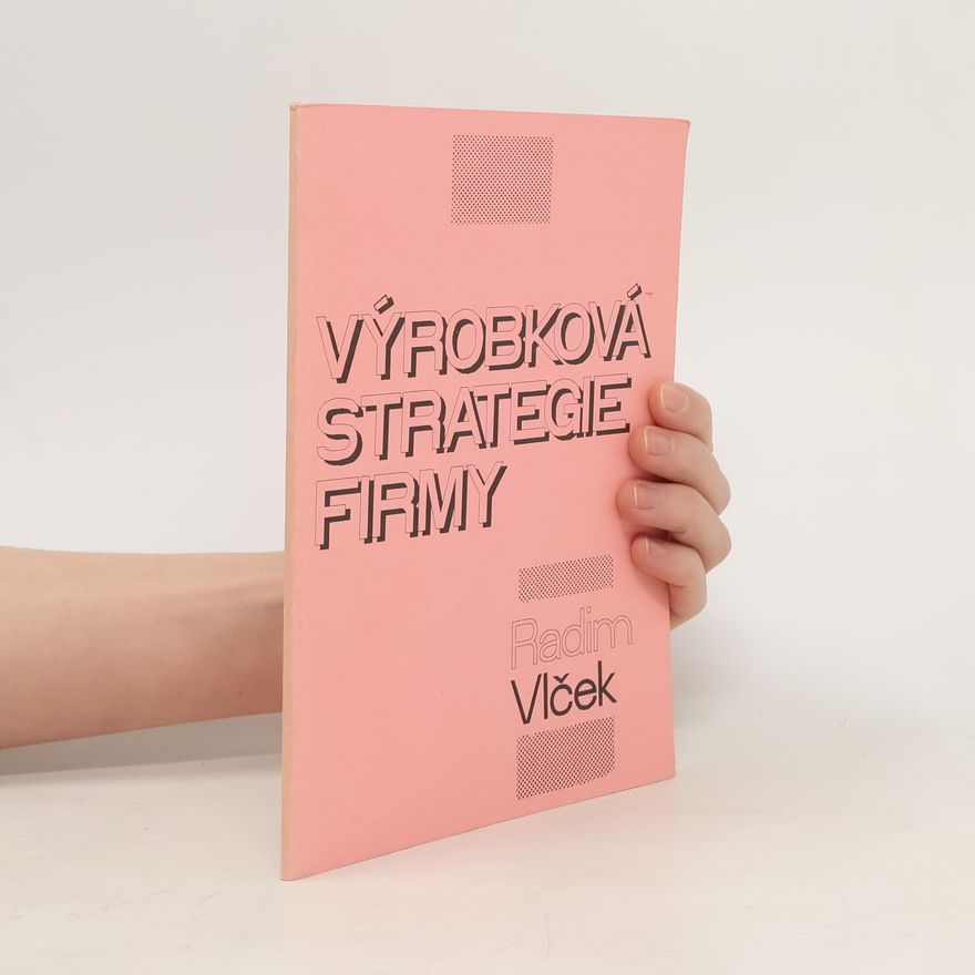 Radim Vlček Výrobková strategie firmy