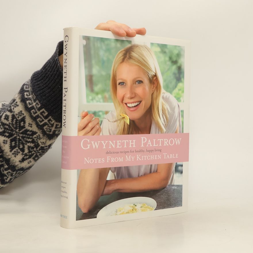 Gwyneth Paltrow Notes from My Kitchen Table