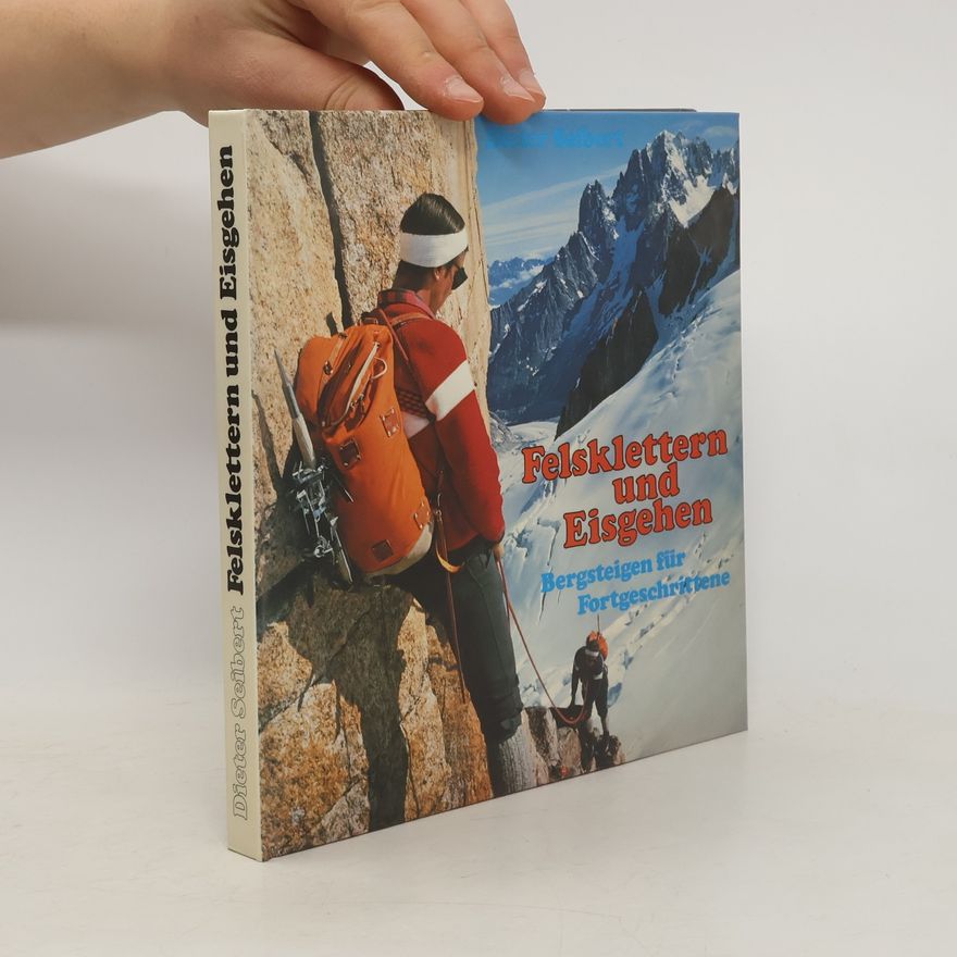 Hans-Dieter Seibert Felsklettern und Eisgehen