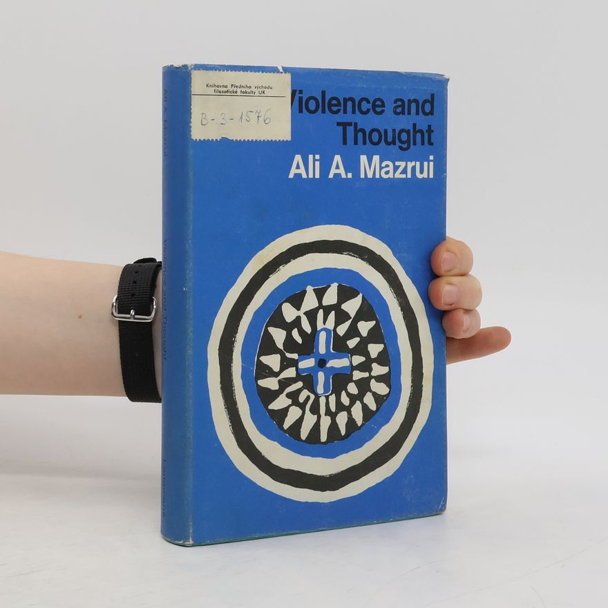 Ali A. Mazrui Violence and Thought