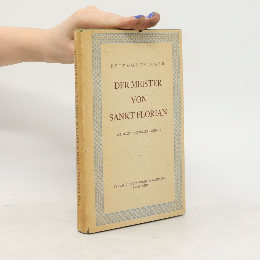 Fritz Gruninger Der Meister von sankt Florian