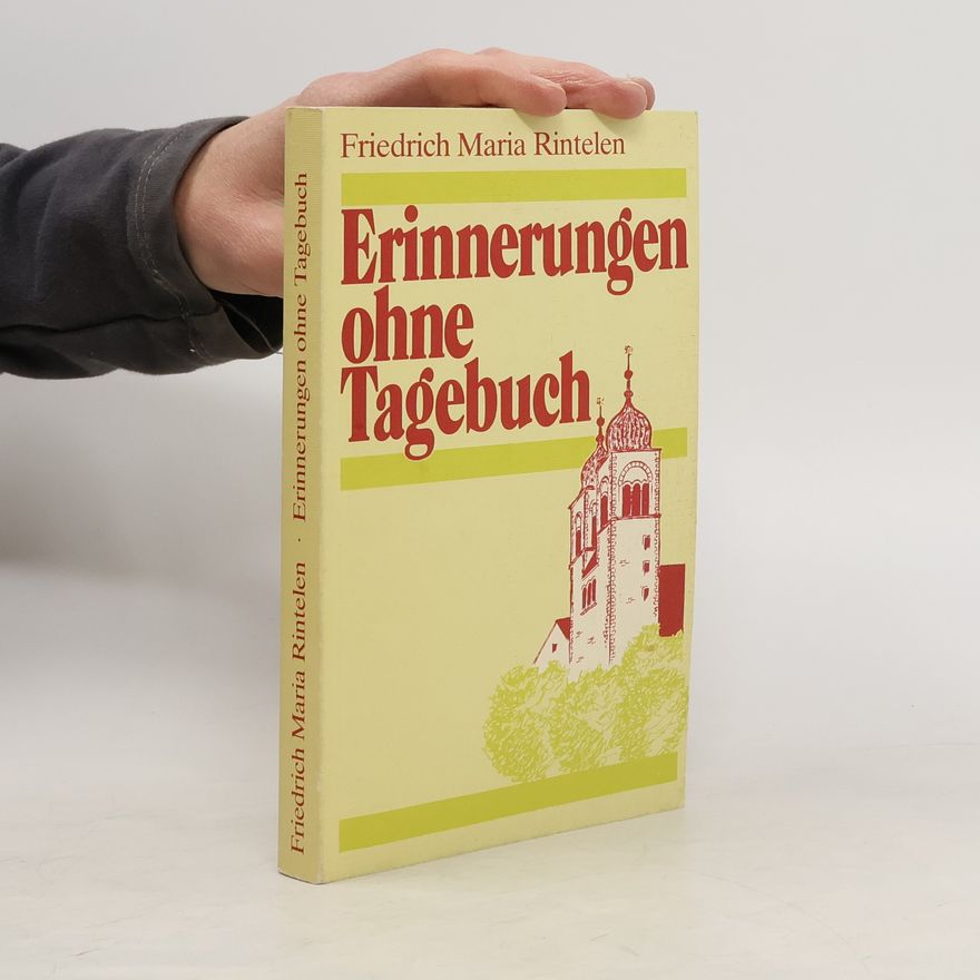 Friedrich Maria Rintelen Erinnerungen ohne Tagebuch