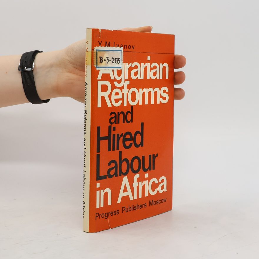 Y. M. Ivanov Agrarian Reforms and Hired Labour in Africa