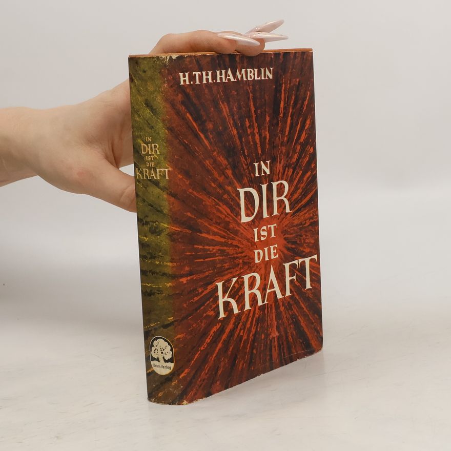 Henry Thomas Hamblin In dir ist die Kraft
