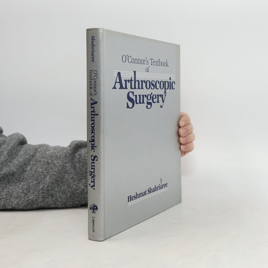 Heshmat Shahriaree O'Connor's Textbook of Arthroscopic Surgery