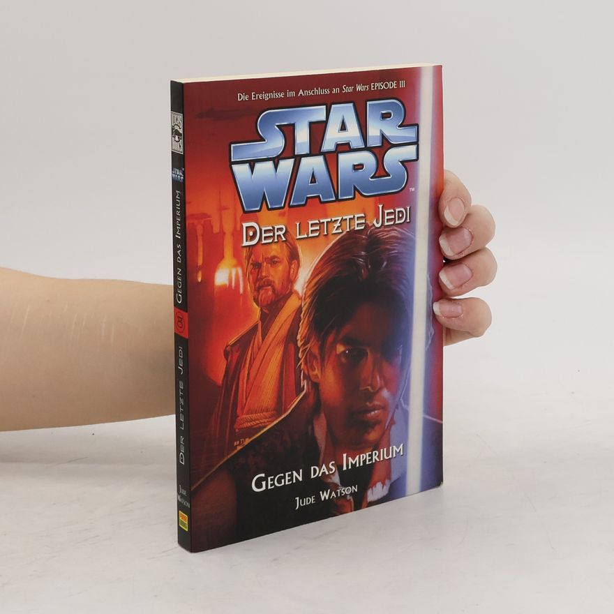 Jude Watson Star Wars, Der letzte Jedi - Gegen das Imperium
