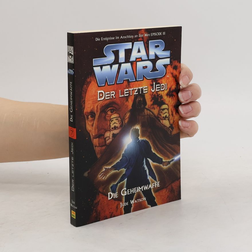 Jude Watson Star Wars. Der Letzte Jedi. Die Geheimwaffe