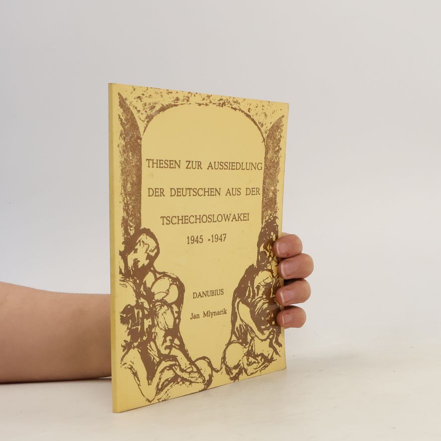 Ján Mlynárik Thesen zur Aussiedlung der Deutschen aus der Tschechoslowakei 1945-1947