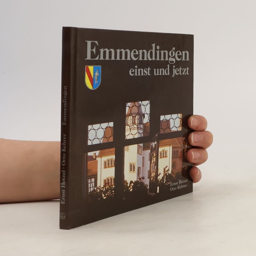 Ernst Hetzel Emmendingen einst und jetzt