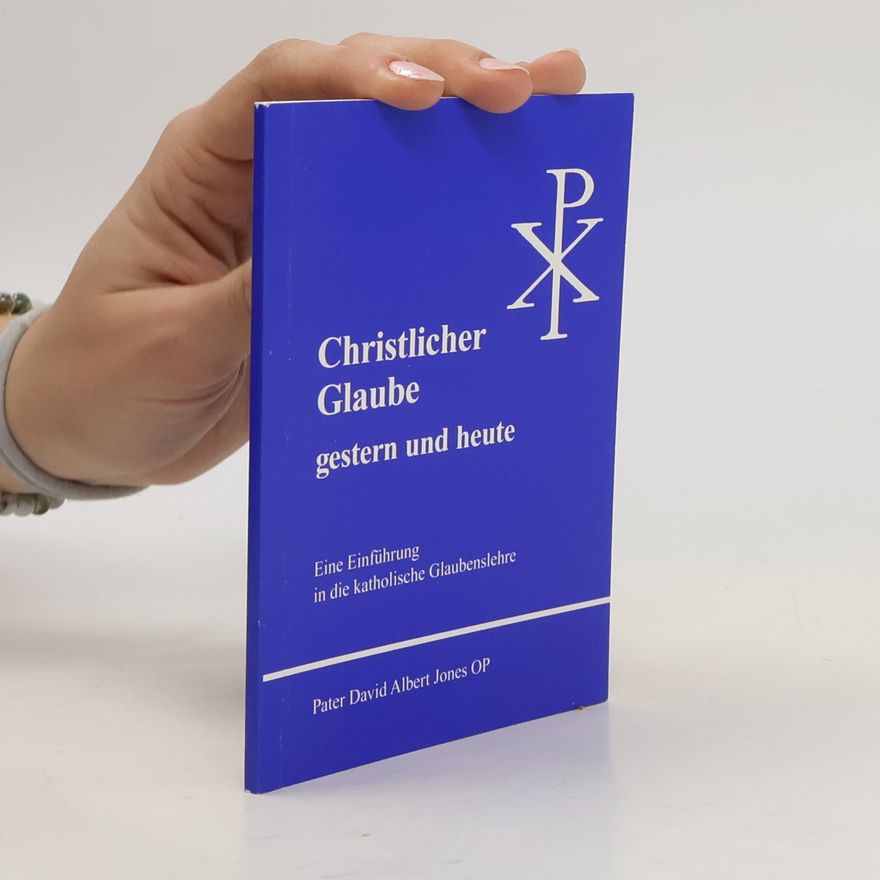 David Albert Jones Christlicher Glaube gestern und heute