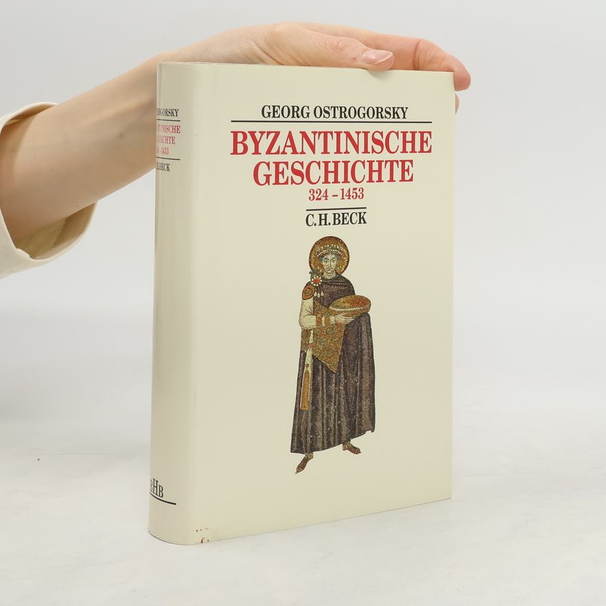 Georgije Ostrogorski Byzantinische Geschichte
