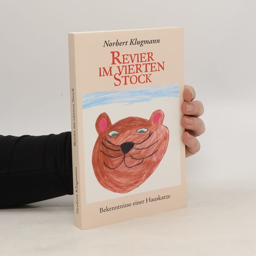 Norbert Klugmann Revier im vierten Stock. Bekenntnisse einer Hauskatze