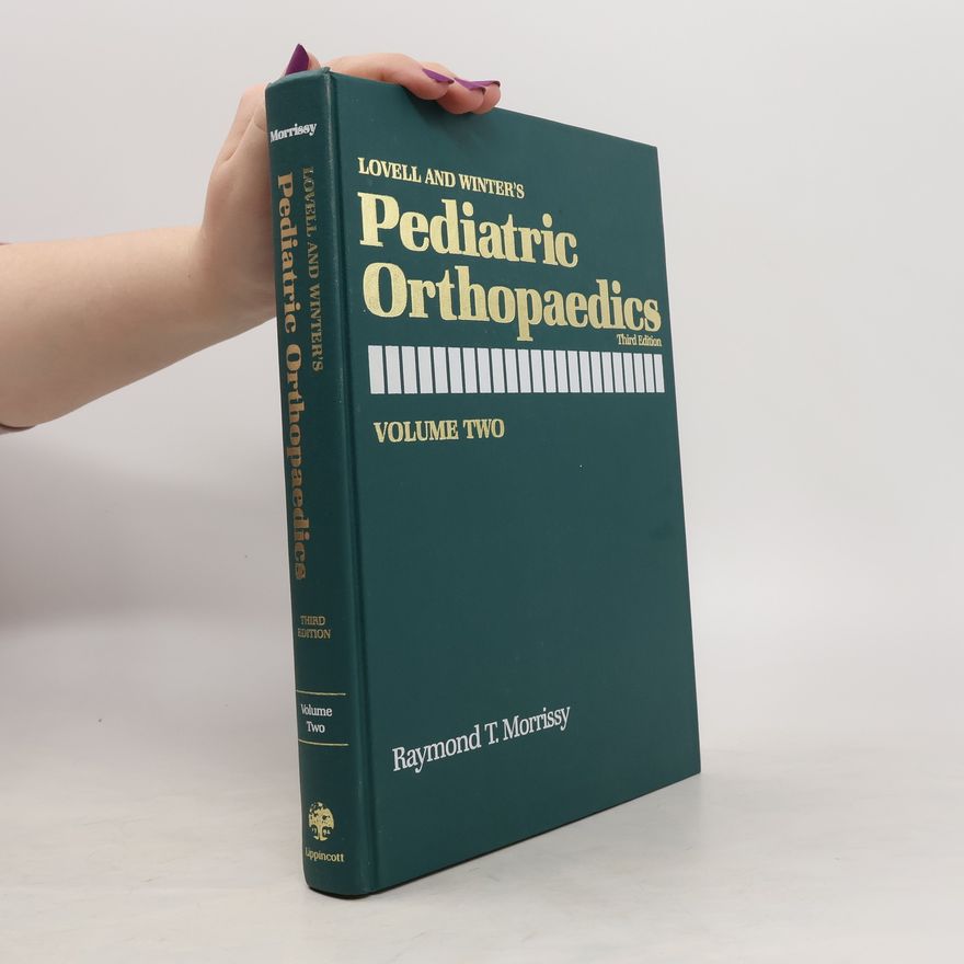 Robert B. Winter Lovell and Winter's Pediatric Orthopaedics. Volume 2