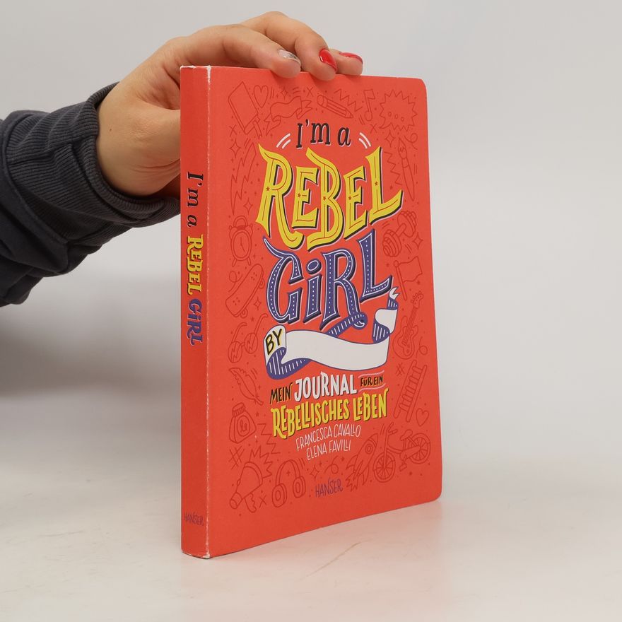 Francesca Cavallo I'm a rebel girl - mein Journal für ein rebellisches Leben