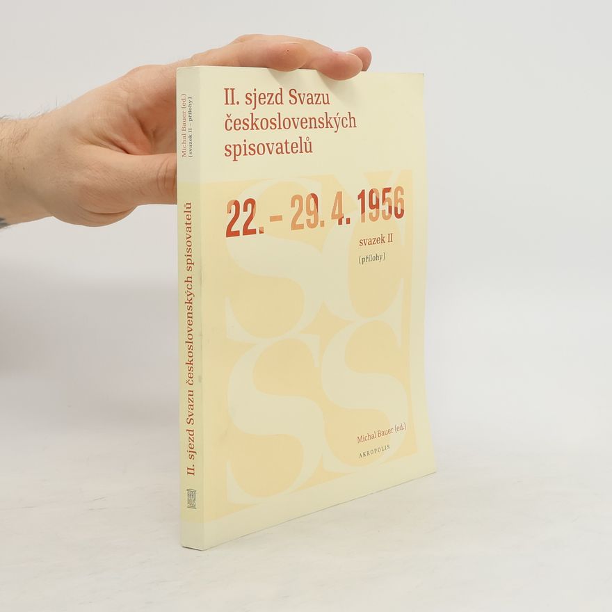 Michal Bauer II. sjezd Svazu československých spisovatelů 22. - 29. 4. 1956. Svazek II.